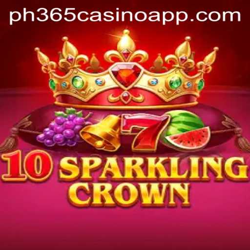 Discover 10SparklingCrown on PH365 Casino App