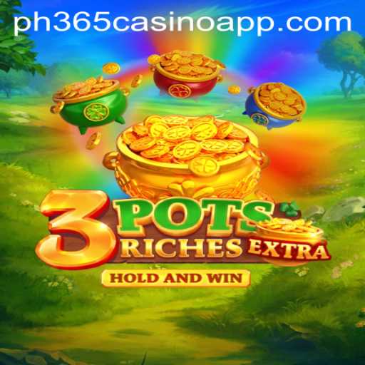 Discover the Exciting World of 3potsExtra on PH365 Casino App