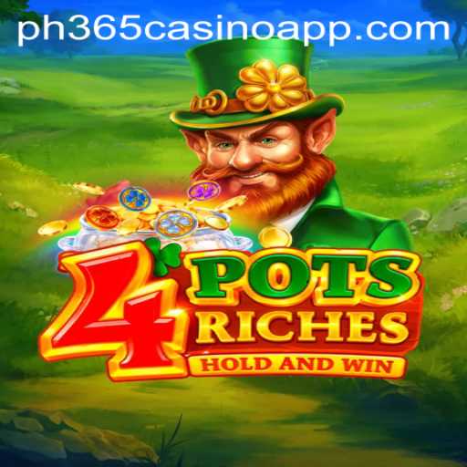 Exploring the Thrills of 4potsriches on PH365 Casino App