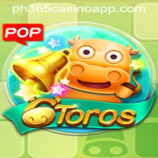 Exploring the Exciting World of 6Toros in the ph365 Casino App