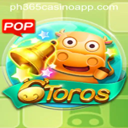 Exploring the Exciting World of 6Toros in the ph365 Casino App