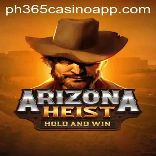 ArizonaHeist: The Thrilling Casino Adventure You Need to Experience