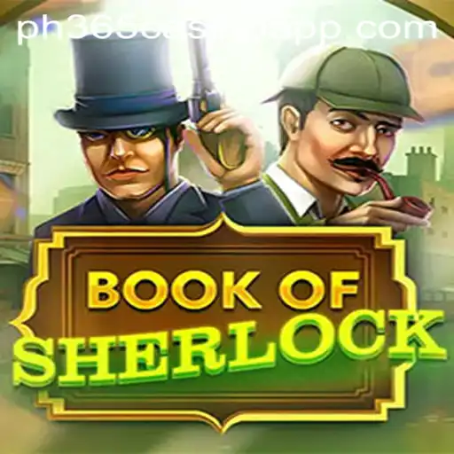 Unlock the Secrets of 'BookOfSherlock' on the PH365 Casino App