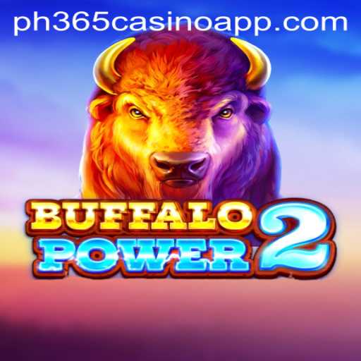 Discover the Thrilling World of BuffaloPower2 on PH365 Casino App