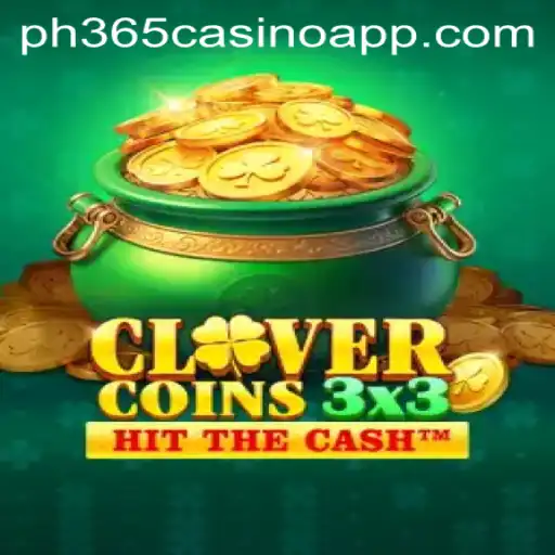 Discover Clovercoin3x3: Your Gateway to Excitement at ph365 Casino App