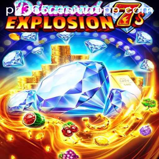 Discover the Thrills of DiamondExplosion7s on the PH365 Casino App