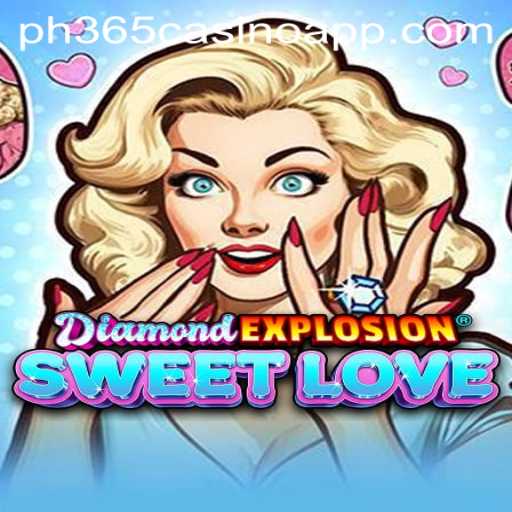 The Sparkling World of DiamondExplosionSweetLove and the Digital Influence of ph365 Casino App