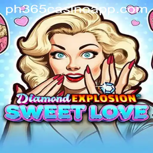The Sparkling World of DiamondExplosionSweetLove and the Digital Influence of ph365 Casino App