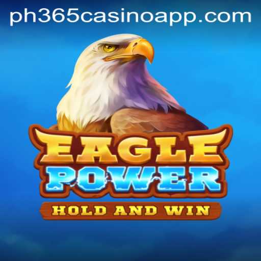 Exploring the Thrills of EaglePower: The Latest Innovation from ph365 Casino App