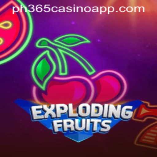 ExplodingFruits: The Thrilling New Game on PH365 Casino App