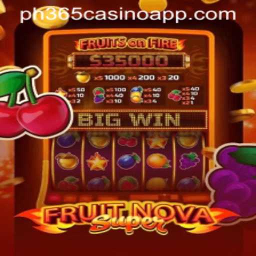 Exploring FruitNovaSuper: A Thrilling Addition at PH365 Casino App