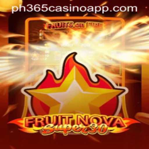 Exploring the Thrills of FruitrNovaSupe30 in the PH365 Casino App