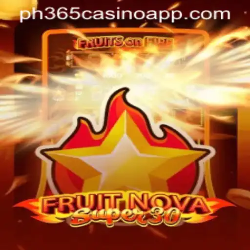 Exploring the Thrills of FruitrNovaSupe30 in the PH365 Casino App