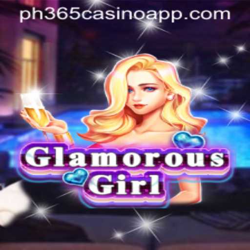 GlamorousGirl: A Thrilling New Addition to the PH365 Casino App