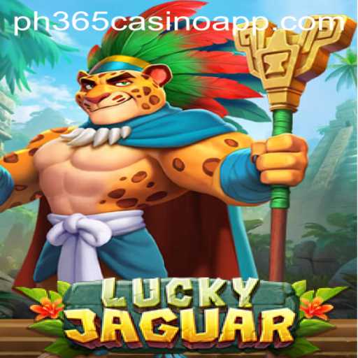 Exploring LuckyJaguar: A Thrilling Adventure at PH365 Casino App