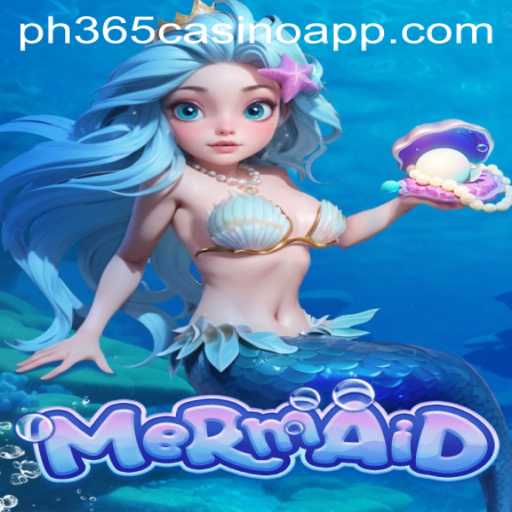 Explore the Exciting World of Mermaid on the PH365 Casino App
