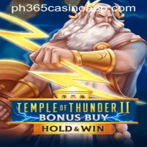 Exploring Temple of Thunder II Bonus Buy on PH365 Casino App